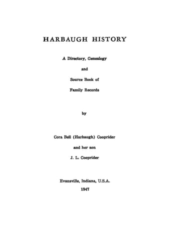 HARBAUGH HISTORY; A directory, genealogy and source book of family records 1947