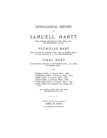 HARTT: Genealogical History of Samuell Hartt from London, England, to Lynn, Mass., 1640 and Descendants, to 1903