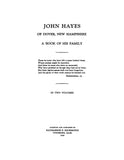 HAYES: John Hayes of Dover, New Hampshire: A book of his family. In Two Volumes. 1936