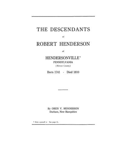 HENDERSON: Descendants of Robert Henderson of Hendersonville, PA (Mercer Co.), b. 1741 - d. 1810. 1947