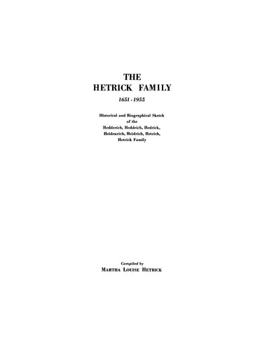 HETRICK FAMILY, 1651-1955, Historical and Biographical sketch of the Hedderich, Heddrick, Hedrick, Hetrick family