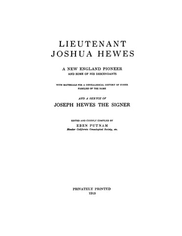 HEWES: Lieutenant Joshua Hewes; a New England pioneer, and some of his descendants, with materials for a genealogical history of other families of the name, and a sketch of Joseph Hewes, the signer 1913