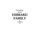 HIBBARD: Genealogy of the Hibbard Family; Descendants of Robert Hibbard of Salem, MA. 1901