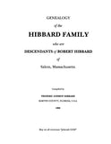 HIBBARD Genealogy of the Hibbard Family, Who are Descendants of Robert Hibbard of Salem, MA, update of 1901 ed.