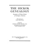 HICKOKS: The Hickok Genealogy: Descendants of William Hickocks of Farmington, Connecticut, with Ancestry of Charles Nelson Hickok