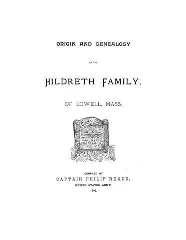 HILDRETH: Origin and Genealogy of the Hildreth Family of Lowell, Massachusetts. 1892