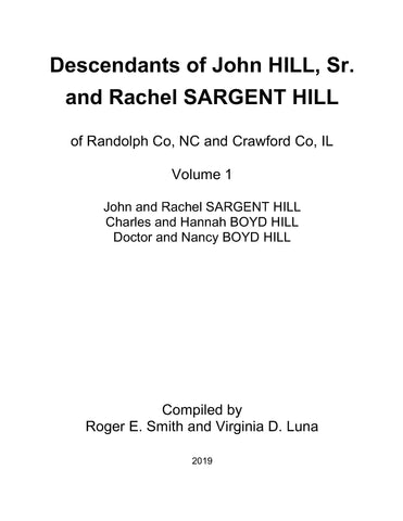 HILL: Descendants of John HILL, Sr. and Rachel SARGENT HILL of Randolph Co., NC and Crawford Co., IL - 2 Volumes