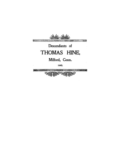 HINE: Genealogy and History of the Descendants of Thomas Hine, Milford, CT, 1640