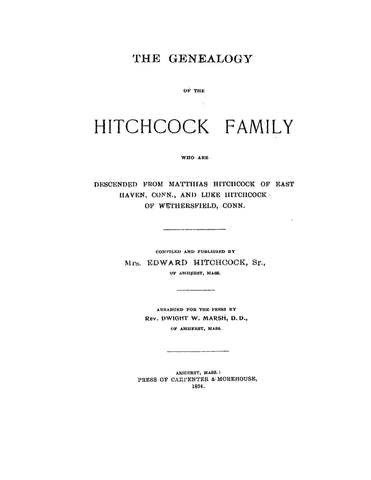 HITCHCOCK: The genealogy of the Hitchcock family, descended from Matthias Hitchcock of East Haven, Connecticut and Luke Hitchcock of Wethersfield, CT 1894