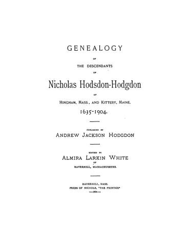 HODSDON: Genealogy of the descendants of Nicholas Hodsdon (Hodgdon) 1635-1904. 1904