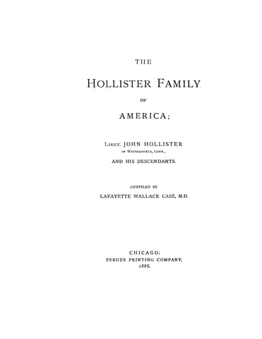 HOLLISTER Family of America.; Lt. John Hollister of Wethersfield, Connecticut and his Descendants. 1886