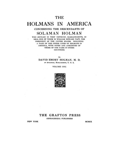 HOLMAN: The Holmans in America, concerning the desc. of Solaman Holman who settled in W. Newbury, MA in 1692-3. 1909