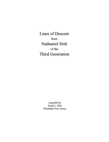 HOLT: Lines of descent from Nathaniel Holt of the third generation [from William Holt] 1933