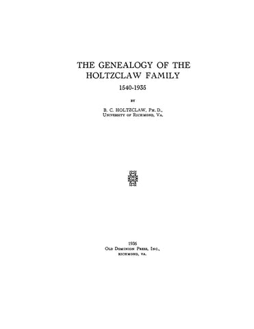 HOLTZCLAW Genealogy of the Holtzclaw family 1540-1935. 1936