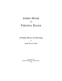 HOOK: James Hook and Virginia Eller; A family history and genealogy