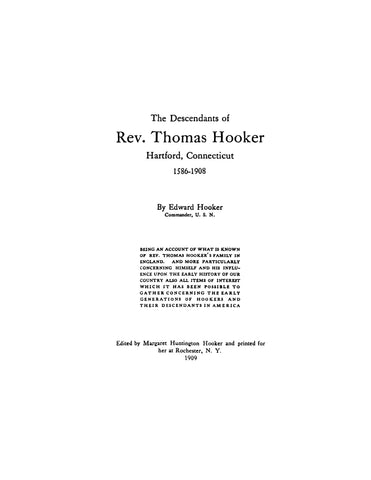 HOOKER: Descendants of Rev. Thomas Hooker, Hartford, CT, 1586-1908. 1909