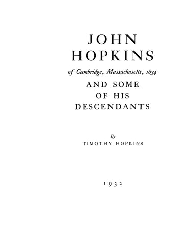 HOPKINS: John Hopkins of Cambridge, MA, 1634, & some of his descendants 1932