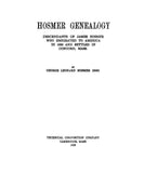 HOSMER GENEALOGY. The descendants of James Hosmer who emigrated to America in 1635 and settled in Concord, MA 1928