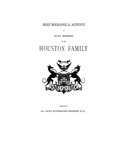 HOUSTON: Brief biographical accounts of many members of the Houston family, with genealogical table 1882