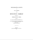 HOUSTON: Brief biographical accounts of many members of the Houston family, with genealogical table 1882