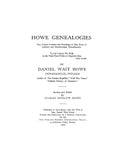 HOWE GENEALOGIES: This Volume Contains the Genealogy of John Howe of Sudbury and Marlborough, Massachusetts. 1929