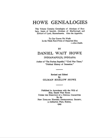 HOWE GENEALOGIES: Volume II -  Genealogy of Abraham of Roxbury, James of Ipswich, Abraham of Marlborough Edward of Lynn, Massachusetts. Also the appendix 1929