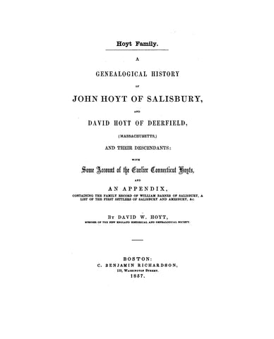 HOYT FAMILY. A genealogical history of John of Salisbury & David of Deerfield, & their descendants. 1857