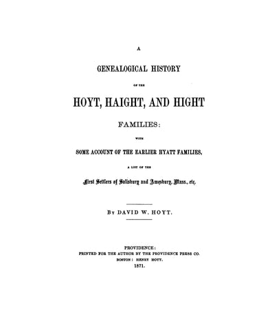 HOYT: Genealogical history of the Hoyt, Haight & Hight families with a list of the first settlers of Salisbury & Amesbury, Massachusetts. 1871