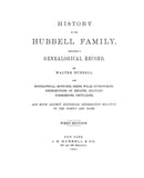 HUBBELL: History of the Hubbell family, containing genealogical records of the ancestors and descendants of Richard Hubbell, 1086-1915