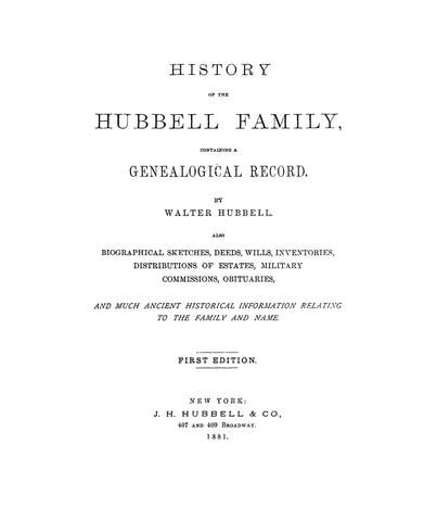 HUBBELL: History of the Hubbell family, containing genealogical records of the ancestors and descendants of Richard Hubbell, 1086-1915