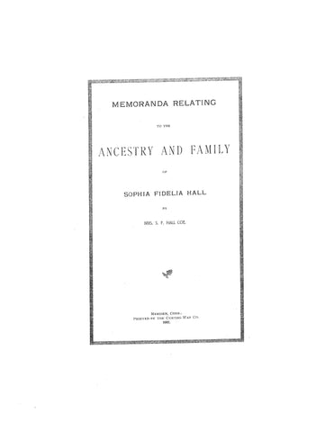 HALL: Memoranda related to the ancestry and family of Sophia Fidelia Hall 1902