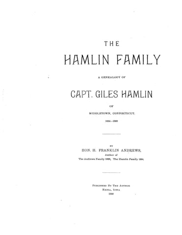 HAMLIN Family; A Genealogy of Capt. Giles Hamlin of Middletown, CT, 1654-1900