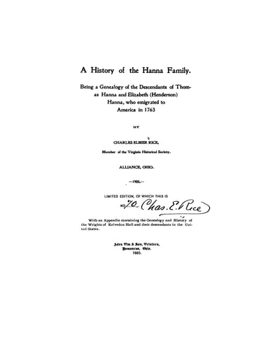 HANNA: A History of the Hanna Family. Being a Genealogy of the Descendants Of Thomas Hanna and Elizabeth [Henderson] Hanna 1905