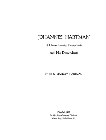 HARTMAN: Johannes Hartman of Chester County, Pennsylvania and his descendants 1937