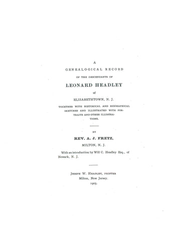 HEADLEY: Genealogical record of the descendants of Leonard Headley of Elizabethtown, NJ 1905