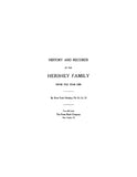 HERSHEY: History and Records of the Hershey Family from the Year 1600. 1913