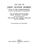 HOBBES: The Life of John Oliver Hobbes, Told in her Correspondence with Numerous Friends 1911