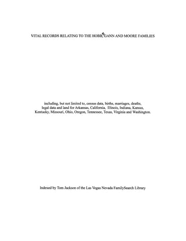 HOBBS: Vital Records Relating to the Hobbs, Gann, and Moore Families Including but not Limited to Census Data, Births, Marriages, Deaths, Legal Data, and Land for Several States (Softcover) 1989