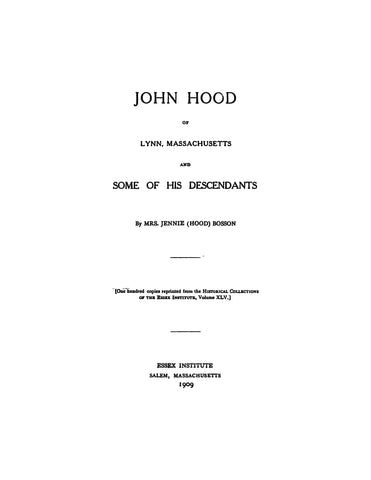 HOOD: John Hood of Lynn, MA & some of his descendants. (Repr. Essex Inst. Hist. Coll.) 1909