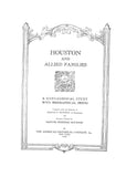 HOUSTON and allied families: genealogical study with biographical notes