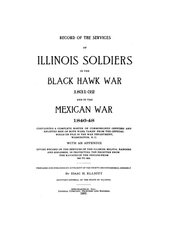 BLACK HAWK WAR: Record of the Services of Illinois Soldiers in the Black Hawk War 1831-32 and in the Mexican War 1846-48, 1902 edition (Hardcover)