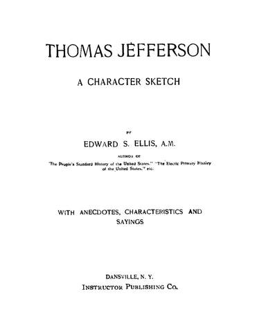 JEFFERSON: Thomas Jefferson, a Character Sketch with Anecdotes, Characteristics, and Sayings (Softcover)