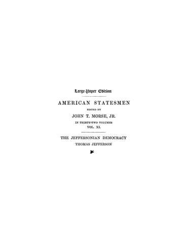 JEFFERSON: American Statesmen: The Jeffersonian Democracy: Thomas Jefferson