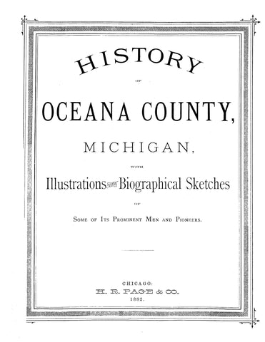 OCEANA, MI: History of Oceana County, Michigan with Illustrations and Biographical Sketches of Some of its Prominent Men and Pioneers (Softcover)