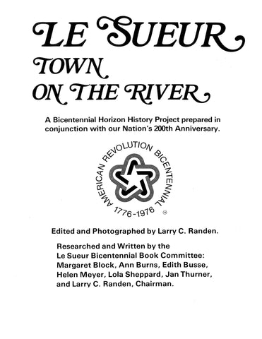 LESUER, MN: Le Suer: Town on the River, a Bicentennial Horizon History Project