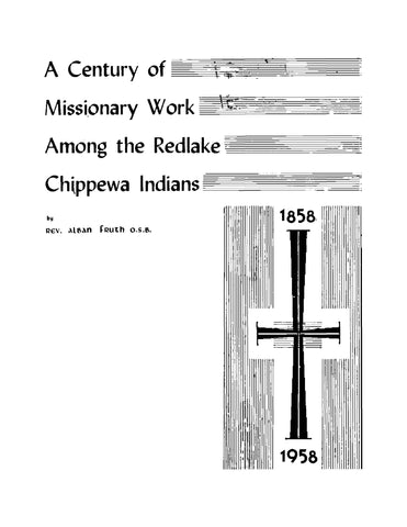 REDLAKE, MN:  A Century of Missionary Work Among the Redlake Chippewa Indians, Minnesota 1858-1958 (Softcover)