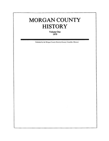 MORGAN, MO: Morgan County History, Volume One 1979