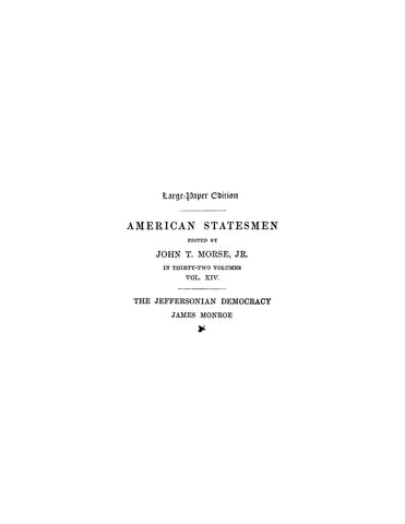 MONROE: American Statesmen: The Jeffersonian Democracy: James Monroe