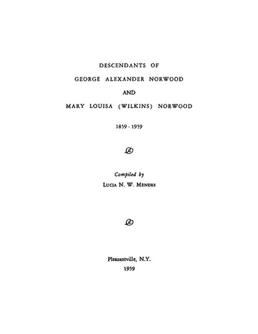 NORWOOD: Descendants of George Alexander Norwood and Mary Louisa (Wilkins) Norwood 1859-1959 (Softcover)