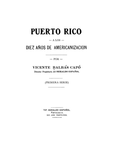 PUERTO RICO: Puerto Rico a los Diez Anos de Americanizacion